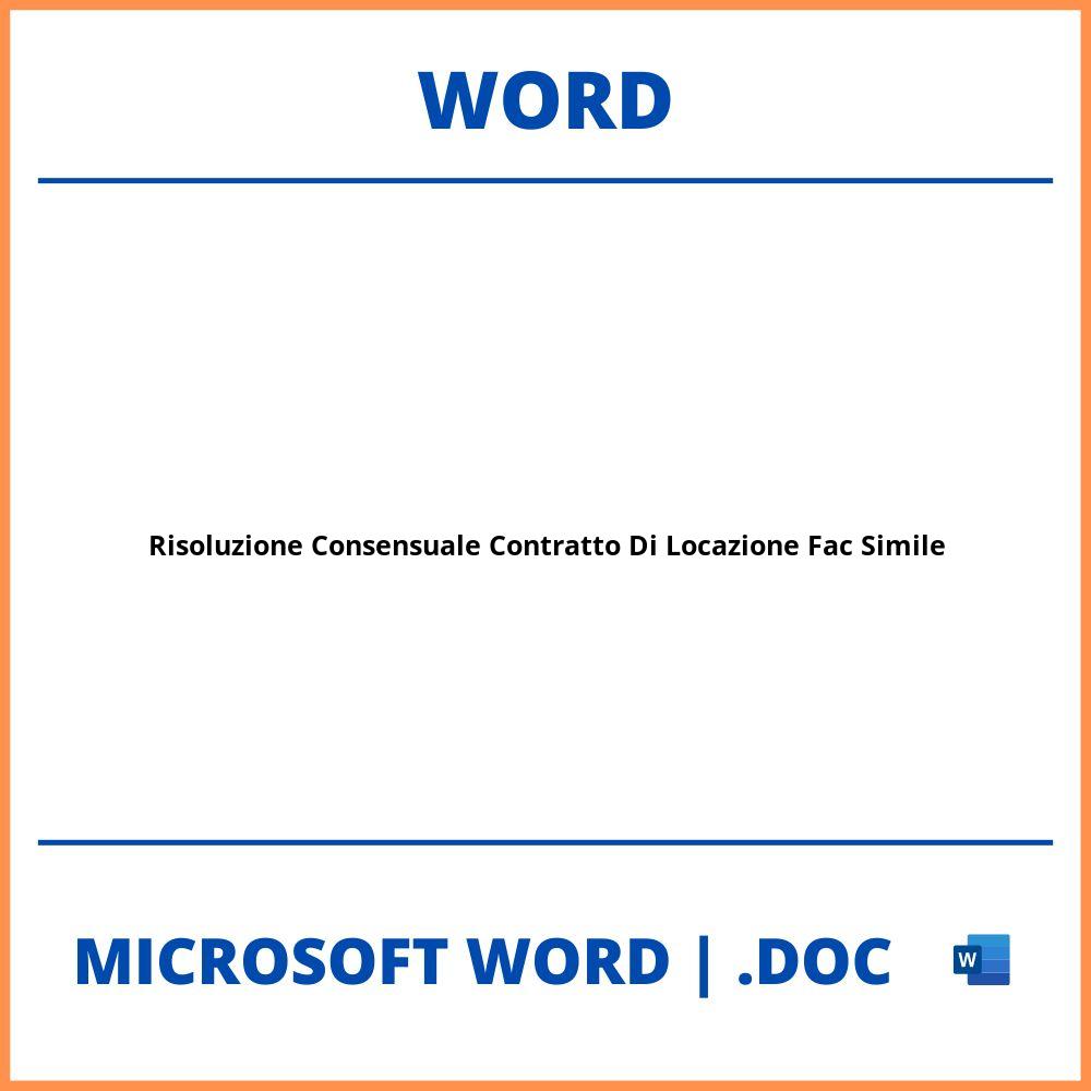 Risoluzione Consensuale Contratto Di Locazione Fac Simile Word